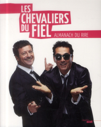 Les chevaliers du fiel. Almanach du rire
