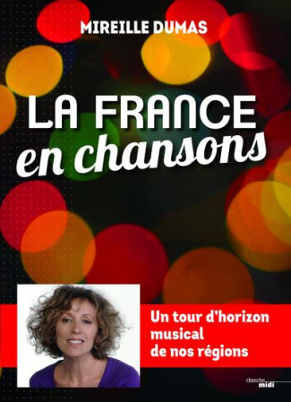 La France en chansons. Un tour d'horizon musical de nos régions
