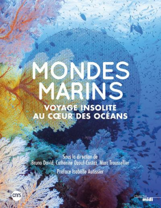 Mondes marins. Voyage insolite au coeur des océans