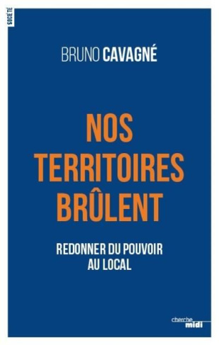 Nos territoires brûlent. Redonner du pouvoir au local
