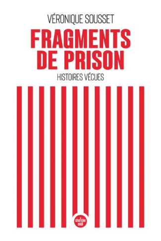 Fragments de prison. Histoires vécues