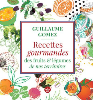 Recettes gourmandes des fruits et légumes de nos territoires