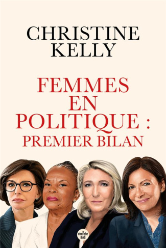 Femmes en politique : premier bilan. Trente portraits de femmes qui ont accédé aux responsabilités