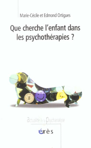 Que cherche l'enfant dans les psychothérapies ?