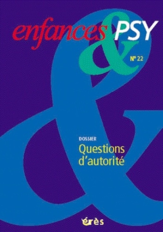 Enfances & psy N° 22 Mars 2003 : Questions d'autorité