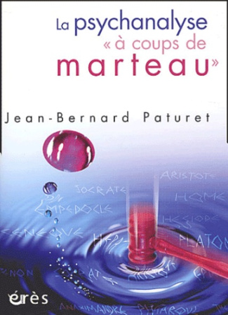 La psychanalyse "à coups de marteau"