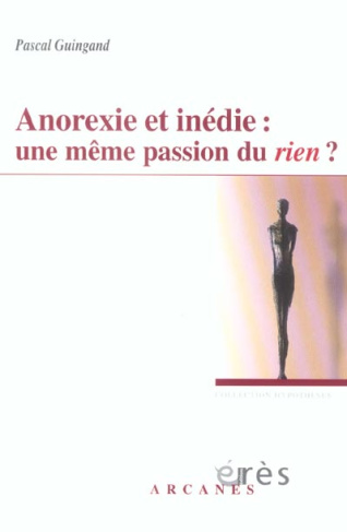 Anorexie et inédie : une même passion du rien ?