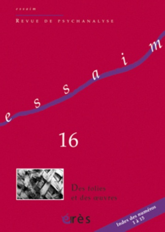 Essaim N° 16, Printemps 2006 : Des folies et des oeuvres