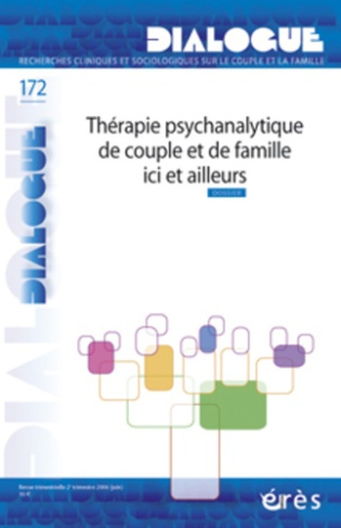 Dialogue N° 172, Juin 2006 : Thérapie psychanalytique de couple et de famile ici et ailleurs