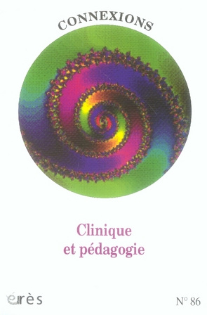 Connexions N° 86 : Clinique et pédagogie