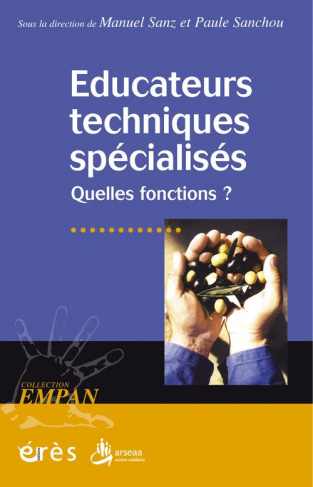 Educateurs techniques spécialisés. Quelles fonctions ?