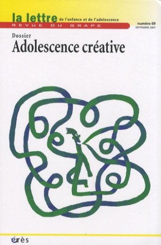 La lettre de l'enfance et de l'adolescence N° 69, Septembre 2007 : Adolescence créative