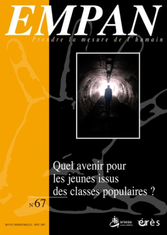 Empan N° 67, Septembre 2007 : Quel avenir pour les jeunes issus des classes populaires ?