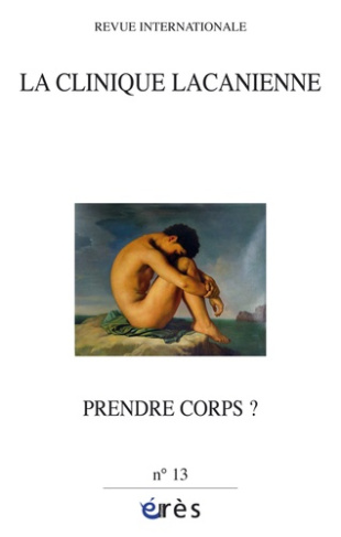 La clinique lacanienne N° 13 : Prendre corps ?