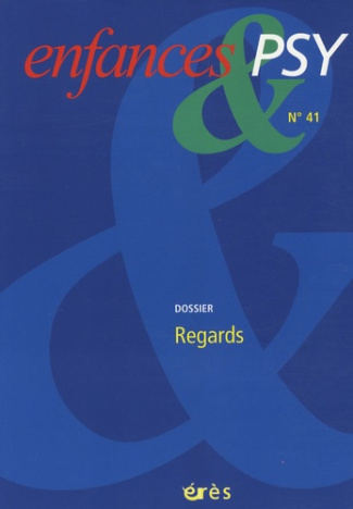 Enfances & psy N° 41 - 2009 : Regards