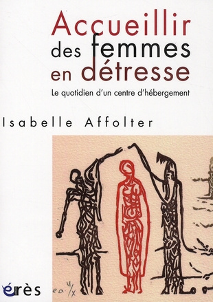 Accueillir des femmes en détresse. Le quotidien d'un centre d'hébergement