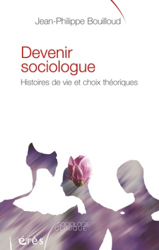 Devenir sociologue. Histoires de vie et choix théoriques