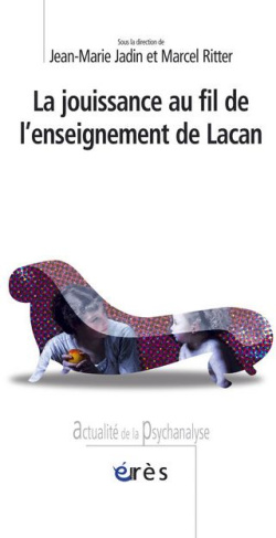 La jouissance au fil de l'enseignement de Lacan