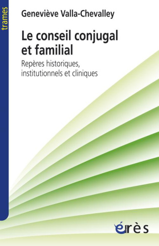 Le conseil conjugal et familial. Repères historiques, institutionnels et cliniques