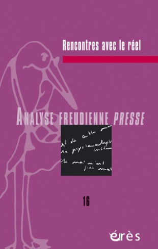 Analyse Freudienne Presse N° 16/2009 : Rencontre avec le réel