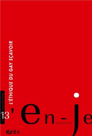 L'en-je lacanien N° 13 : Ethique du gay sçavoir