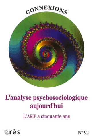 Connexions N° 92 : L'analyse psychosociologique aujourd'hui. L'ARIP a 50 ans