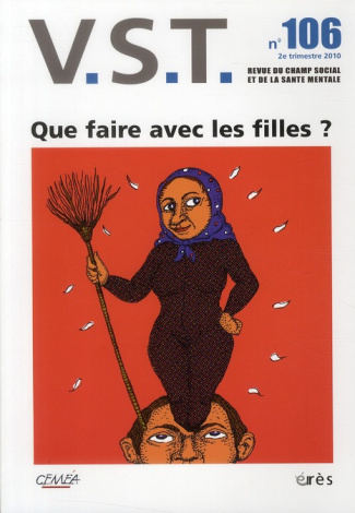 VST N° 106, 2e trimestre 2010 : Que faire avec les filles ?