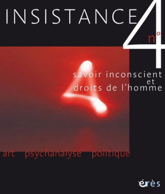 Insistance N° 4 : Savoir inconscient et droits de l'homme