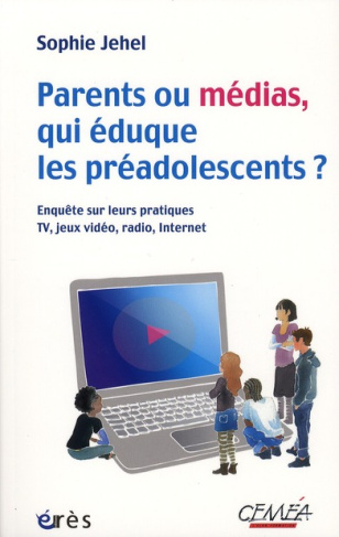 Parents ou médias, qui éduque les préadolescents ? Enquête sur leurs pratiques TV, jeux, vidéo, radi