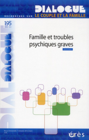 Dialogue N° 195 : Famille et troubles psychiques graves