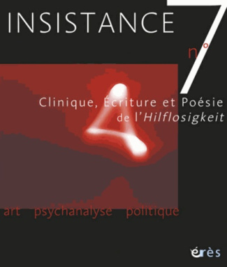 Insistance/7/Clinique, écriture et poésie de l'Hilflosigkeit