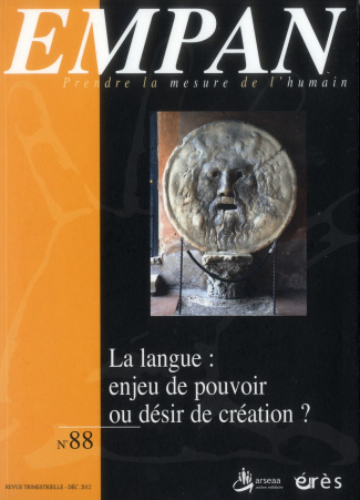 Empan N° 88, décembre 2012 : La langue : enjeu de pouvoir ou désir de création ?