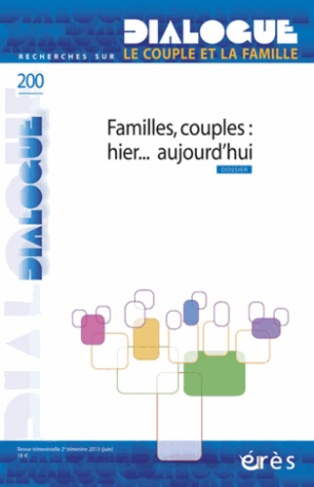 Dialogue N° 200, Juin 2013 : Familles, couples : hier... aujourd'hui
