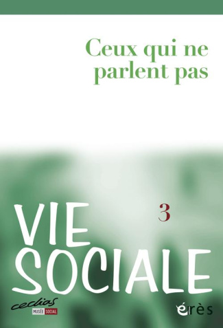 Vie Sociale N° 3 : Ceux qui ne parlent pas. Les personnes avec déficiences multiples et fortes limit