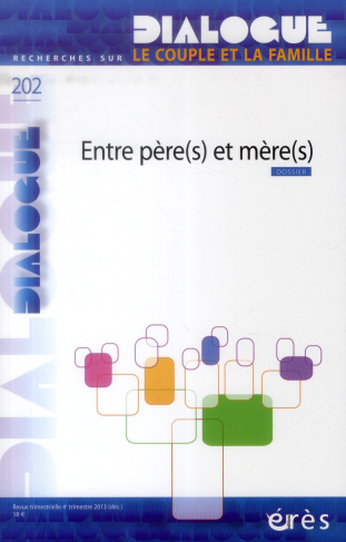 Dialogue N° 202, décembre 2013 : Entre père(s) et mère(s)