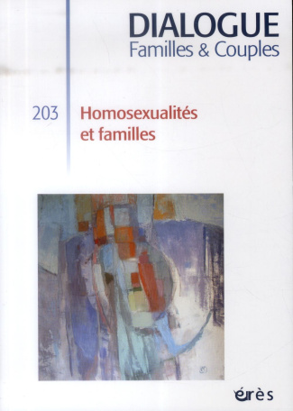 Dialogue N° 203, Mars 2014 : Homosexualités et familles