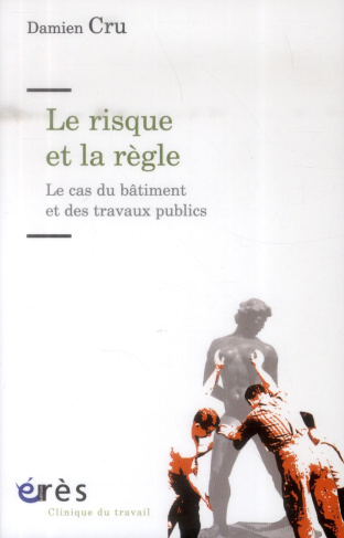 Le risque et la règle. Le cas du bâtiment et des travaux publics