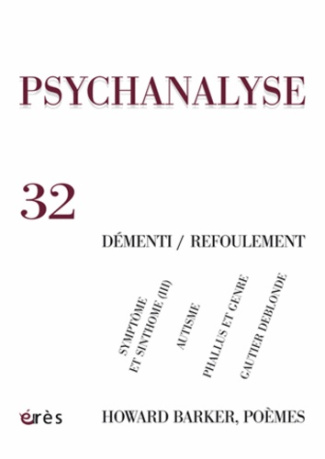 Psychanalyse N° 32 : Démenti / Refoulement