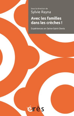 Avec les familles dans les crèches ! Expériences en Seine-Saint-Denis