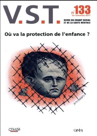 VST N° 133, 1er trimestre 2017 : Où va la protection de l'enfance ?