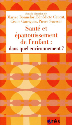 Santé et épanouissement de l'enfant : dans quel environnement ?