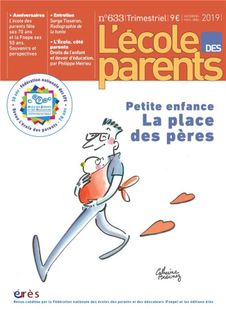 L'école des parents N° 633, octobre-novembre-décembre 2019 : Petite enfance. La place des pères