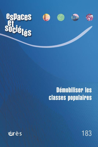 Espaces et sociétés N° 183, novembre 2021 : Démobiliser les classes populaires