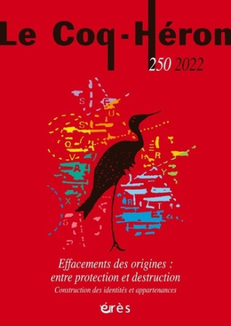 Le Coq-Héron N° 250, septembre 2022 : Effacements des origines : entre protection et destruction. Co