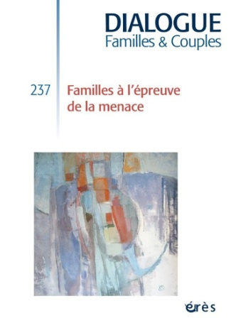 Dialogue N° 237, septembre 2022 : Familles à l'épreuve de la menace
