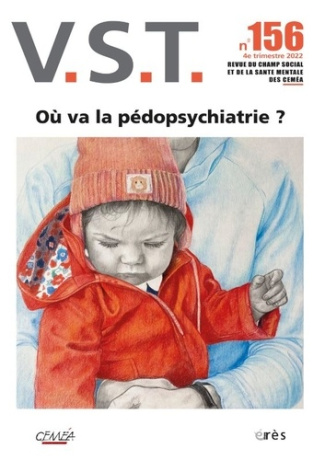 VST N° 156, 4e trimestre 2022 : Où va la pédopsychiatrie ?