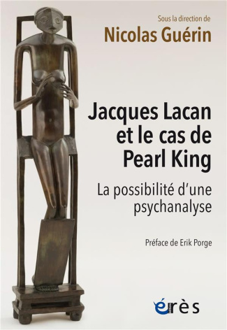 Jacques Lacan et le cas de Pearl King. La possibilité d'une psychanalyse