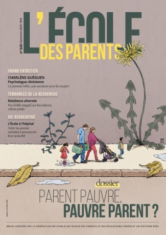 L'école des parents N° 649, automne 2023 : Parent pauvre, pauvre parent ?