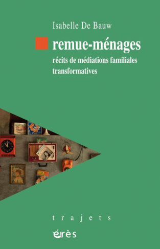 Remue-ménages. Récits de médiations familiales transformatives