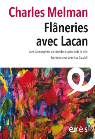 Flâneries avec Lacan. Dans l'atmosphère polluée des esprits et de la ville